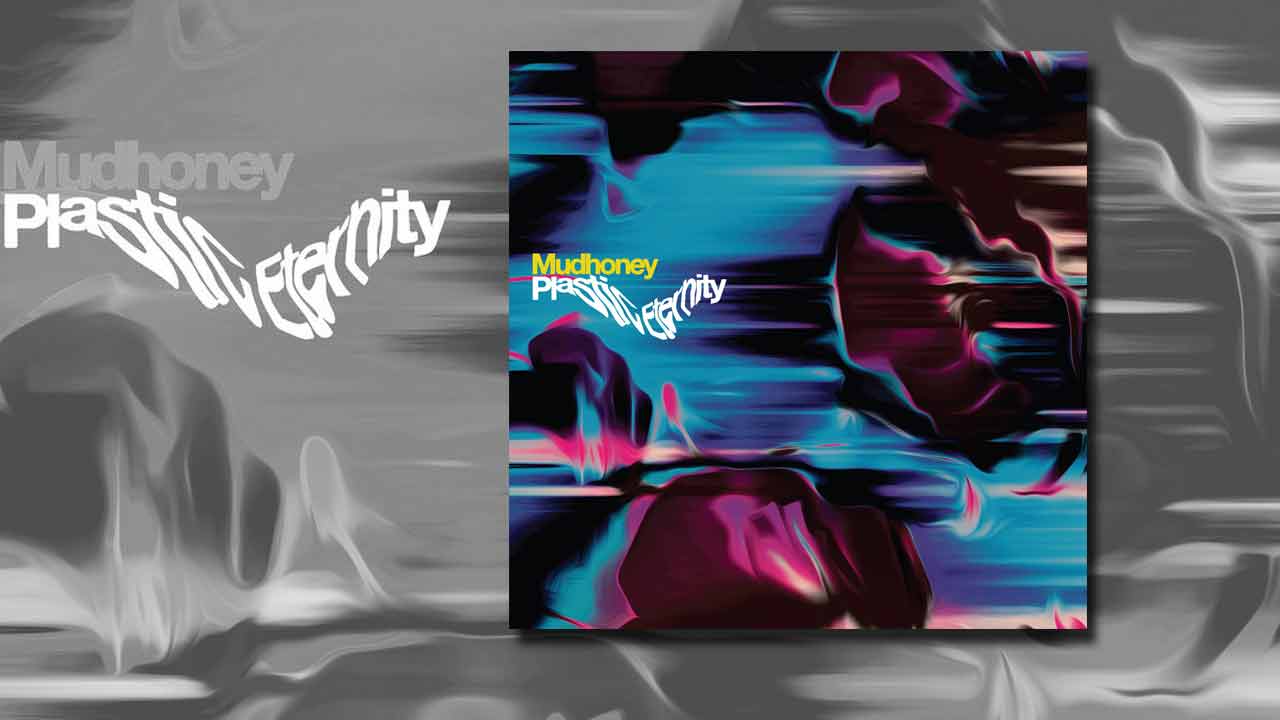 Mudhoney - Plastic Eternity